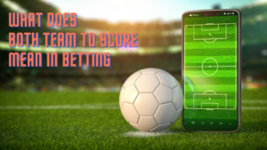 both teams to score in betting